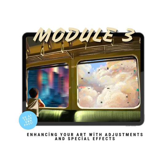 Module 3: Enhancing Your Art with Adjustments and Special Effects